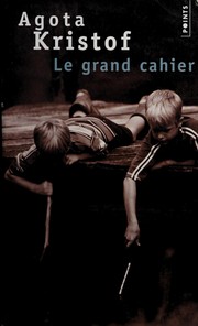 Cover of: Le grand cahier by Ágota Kristóf
