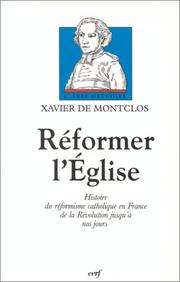 Cover of: Réformer l'église: histoire du réformisme catholique en France de la Revolution jusquả̀ nos jours