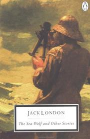 Cover of: The Sea-Wolf and Other Stories (Penguin Twentieth-Century Classics) by Jack London