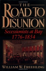 Cover of: The road to disunion by William W. Freehling