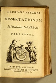 Hadriani Relandi Dissertationum miscellanearum pars prima. [-pars tertia, et ultima] by Adriaan Reelant