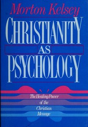 Cover of: Christianity as psychology: the healing power of the Christian message