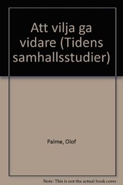 Cover of: Att vilja gå vidare. by Olof Palme