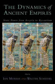Cover of: The dynamics of ancient empires: state power from Assyria to Byzantium