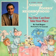 Cover of: No one can ever take your place: a story from Mister Rogers' neighborhood