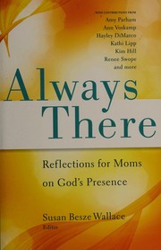 Cover of: Always there: reflections for moms on God's presence