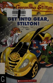 Cover of: Get into gear, Stilton! by Elisabetta Dami