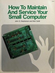 Cover of: How to maintain and service your small computer