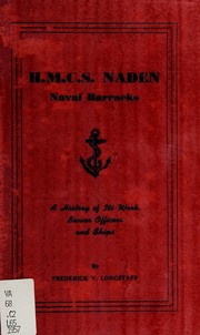 Cover of: H.M.C.S. Naden naval barracks: a history of its work, senior officers and ships
