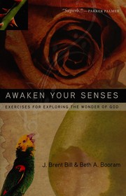 Cover of: Awaken your senses: exercises for exploring the wonder of God