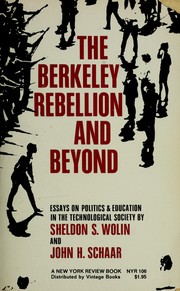 Cover of: The Berkeley rebellion and beyond: essays on politics and education in the technological society