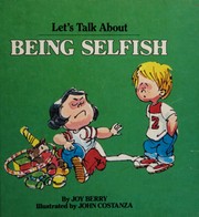 Cover of: Being Selfish by Joy Berry