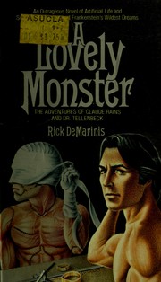 Cover of: A lovely monster: The adventures of Claude Rains and Dr. Tellenbeck