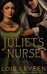 Juliet's nurse by Lois Leveen