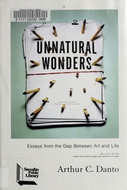 Cover of: Unnatural wonders: essays from the gap between art and life