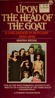 Cover of: Upon the Head of the Goat: A Childhood in Hungary 1939-1944
