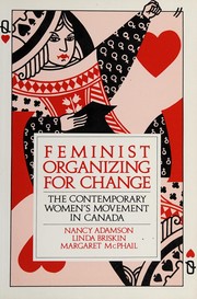 Cover of: Feminist organizing for change: the contemporaru woman's movement in Canada