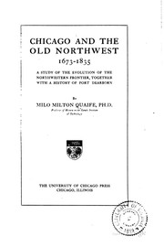 Cover of: Chicago and the Old Northwest, 1673-1835: A Study of the Evolution of the ... by Milo Quaife