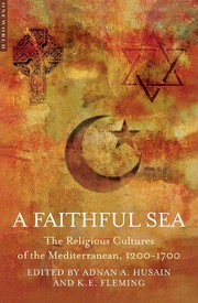Cover of: A faithful sea : the religious cultures of the Mediterranean, 1200-1700