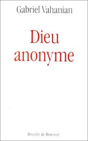 Cover of: Dieu anonyme, ou, La peur des mots by Gabriel Vahanian