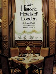 The historic hotels of London by Wendy Arnold