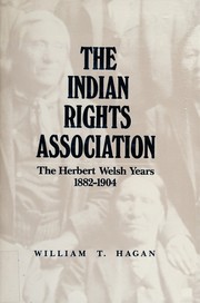 The Indian Rights Association by William Thomas Hagan