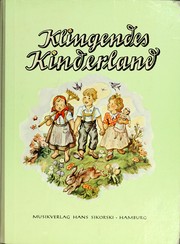 Cover of: Klingendes Kinderland: die schönsten deutschen Kinderlieder für Mutter und Kind