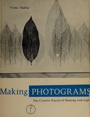 Cover of: Making photograms: the creative process of painting with light.