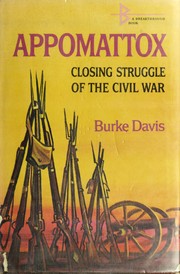 Appomattox: closing struggle of the Civil War by Burke Davis
