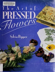Cover of: The art of pressed flowers by Sylvia Pepper