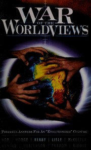 Cover of: War of the Worldviews: Powerful Answers For An "Evolutionized" Culture