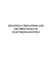 Cover of: Maxwell's equations and the principles of electromagnetism