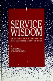 Cover of: Service Wisdom: Creating and Maintaining the Customer Service Edge