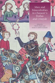 Cover of: Men and masculinities in Chaucer's Troilus and Criseyde by edited by Tison Pugh, Marcia Smith Marzec.