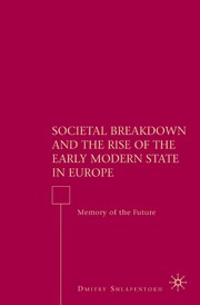 Cover of: Societal breakdown and the rise of the early modern state in Europe: memory of the future