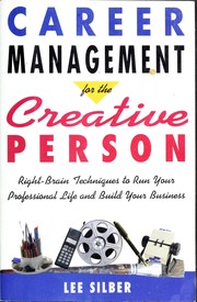 Cover of: Career management for the creative person: right-brain techniques to run your professional life and build your business