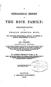 Cover of: A Genealogical History of the Rice Family: Descendants of Deacon Edmund Rice ..