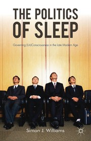 Cover of: The politics of sleep: governing (un)consciousness in the late modern age