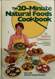 Cover of: The 20-minute natural foods cookbook (or) The twenty-minute natural foods cookbook