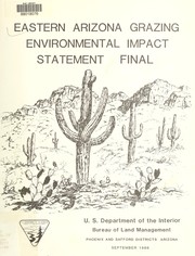 Cover of: Proposed grazing management program for the eastern Arizona EIS area: Graham, Cochise, Pima, Pinal, Gila, Maricopa, Yavapai, Coconino, Apache, and Navajo counties, Arizona : final environmental impact statement