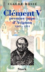 Cover of: Clément V: premier pape d'Avignon (1265-1314) : récit