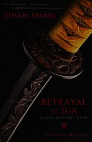 Cover of: Betrayal at Iga: a Hiro Hattori novel