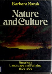 Cover of: Nature and culture: American landscape and painting, 1825-1875