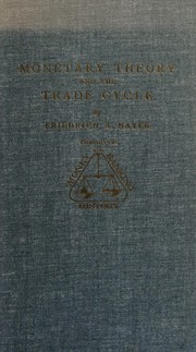 Cover of: Monetary theory and the trade cycle. by Friedrich A. von Hayek