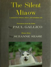 Cover of: The Silent Miaow: a manual for kittens, strays, and homeless cats.