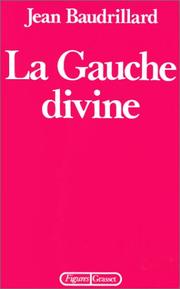 Cover of: La gauche divine: chronique des années 1977-1984