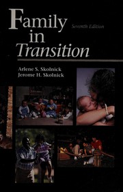 Cover of: Family in transition: rethinking marriage, sexuality, child rearing, and family organization