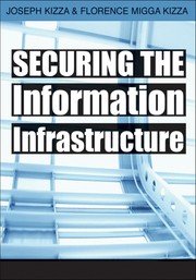 Cover of: Securing the information infrastructure by Joseph Migga Kizza