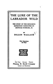 Cover of: The Lure of the Labrador wild: the story of the exploring expedition conducted by Leonidas Hubbard