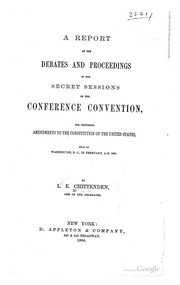 Cover of: Report of the Debates and Proceedings in the Secret Session of the Conference Convention: For ...